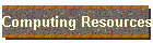 Computing Resources