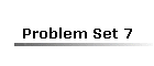 Problem Set 7