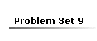 Problem Set 9